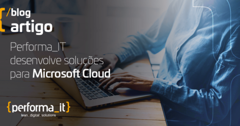 Performa_IT desenvolve soluções para Microsoft Cloud